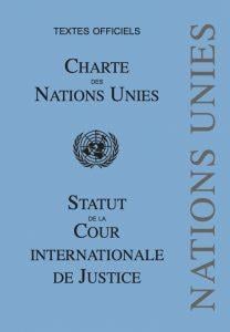 Charte des Nations Unies et Statut de la Cour Internationale de Justice - textes officiels