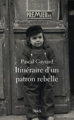 ITINERAIRE D UN PATRON REBELLE