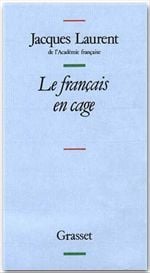 LE FRANCAIS EN CAGE