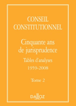 Conseil constitutionnel. Cinquante ans de jurisprudence - Tome 2 Tables d'analyses 1959-2008