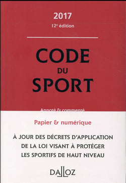 CODE DU SPORT 2017, ANNOTE ET COMMENTE