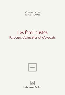 Les familialistes : Parcours d'avocates et d'avocats
