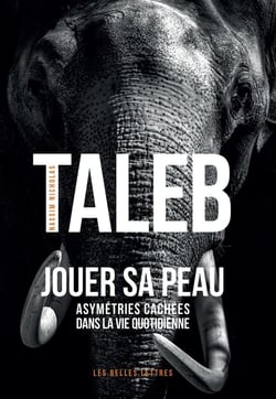 Jouer sa peau - assymétries cachées dans la vie quotidienne