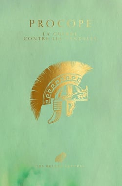 La guerre contre les vandales - guerres de Justinien (livres III et IV)