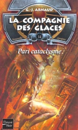 La compagnie des glaces - nouvelle époque Tome 14 : pari cataclysme