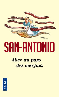 San-Antonio : Alice au pays des merguez