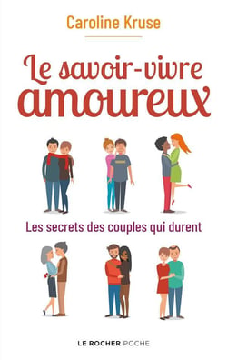 Le savoir-vivre amoureux - les secrets des couples qui durent