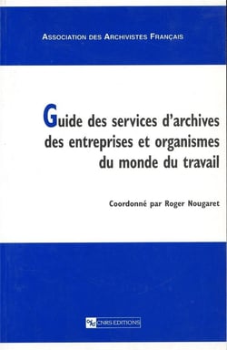 Guide des services d'archives des entreprises