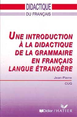 Une introduction a la didactique de la grammaire en francais langue etrangere - livre
