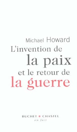 L invention de la paix et le retour de la guerre