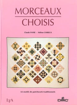 Morceaux choisis t.1 - 32 motifs de patchwork traditionnels