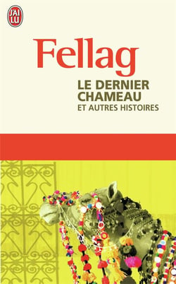 Le dernier chameau - et autres histoires