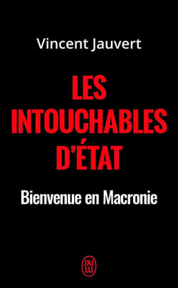 Les intouchables d'état - bienvenue en Macronie