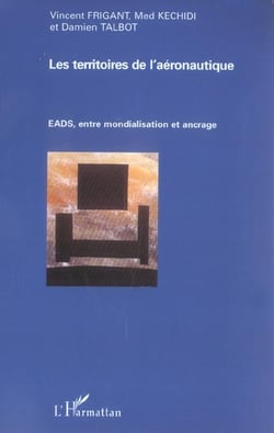 Les territoires de l'aeronautique - eads, entre mondialisation et ancrage