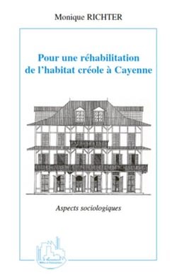 Pour une réhabilitation de l'habitat créole à cayenne - aspects sociologiques