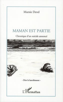 Maman est partie - chronique d'un suicide annoncé