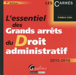 L'essentiel des grands arrêts du droit administratif (édition 2015-2016)