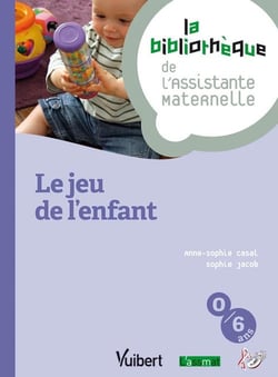 Les jeux de l'enfant - du nouveau-né à l'enfant de 6 ans