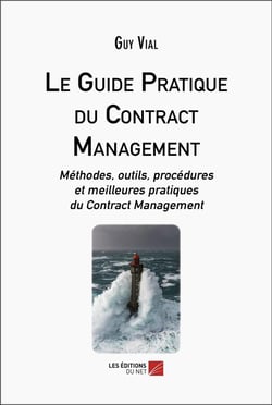 Le guide pratique du contract management : méthodes, outils, procédures et meilleures pratiques du contract management