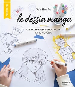 Le dessin manga : les techniques essentielles en 30 modèles
