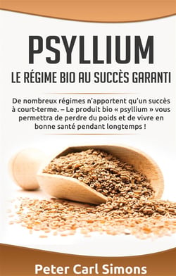 Psyllium : le régime bio au succès garanti - de nombreux régimes n'apportent qu'un succès a court-terme
