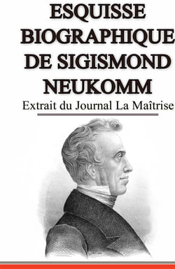 Esquisse biographique de sigismond neukomm - extrait du journal la maîtrise