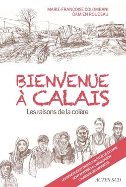 Bienvenue a calais - les raisons de la colere