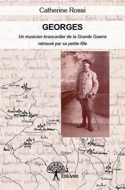 Georges - un musicien-brancardier de la grande guerre, retrouvé par sa petite-fille