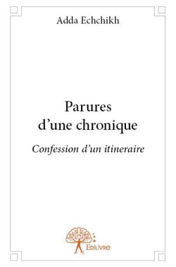 Parures d'une chronique - confession d'un itinéraire