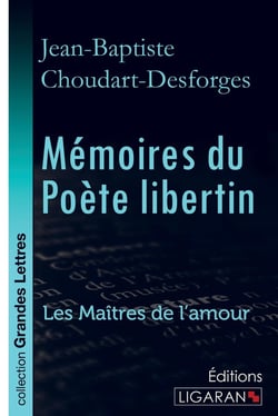 Mémoires du Poète libertin - Les Maîtres de l'Amour
