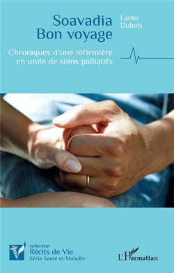 Soavadia Bon voyage : Chroniques d'une infirmière en unité de soins palliatifs