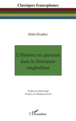 L'Histoire en question dans la littérature maghrébine