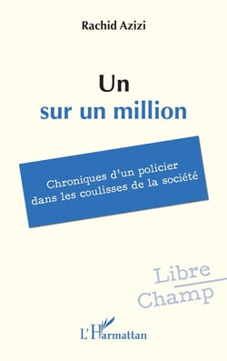 Un sur un million : Chroniques d'un policier dans les coulisses de la société