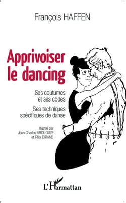 Apprivoiser le dancing - ses coutumes et ses codes, ses techniques spécifiques de danse