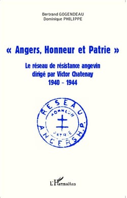 "Angers, Honneur et Patrie" : Le réseau de résistance angevin dirigé par Victor Chatenay (1940-1944)