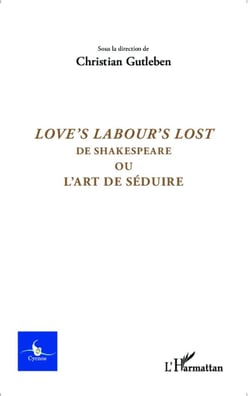 CYCNOS : love's labour's lost - de Shakespeare ou l'art de séduire