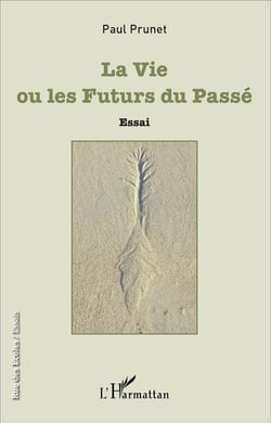 La vie ou les futurs du passé