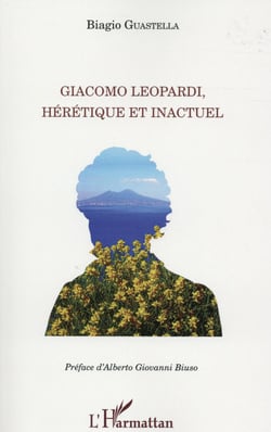 Giacomo Leopardi, hérétique et inactuel