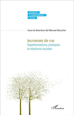 Jeunesses de rue - représentations, pratiques et réactions sociales