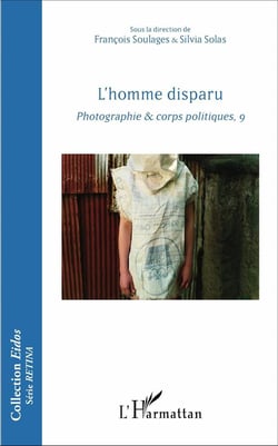 L'homme disparu - photographie et corps politiques, 9