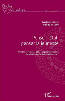 Penser l'état, penser la jeunesse - quelle gouvernance des politiques de jeunesse dans les états d'Afrique francophone ?