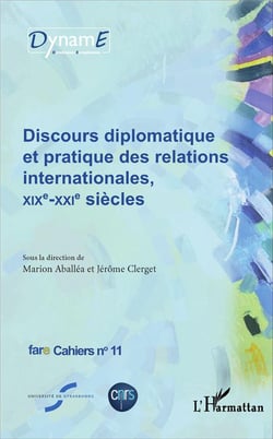 Discours diplomatiques et pratique des relations internationales, XIXe-XXIe siècles