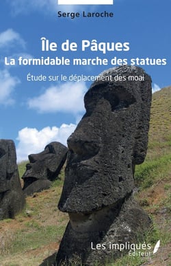 Île de Pâques : La formidable marche des statues Etude sur le déplacement des moai - Etude sur le déplacement des moai