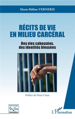 Récits de vie en milieu carcéral - des vies cabossées des identités blessées