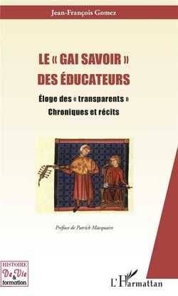 Le "gai savoir" des éducateurs - éloge des "transparents", chroniques et récits