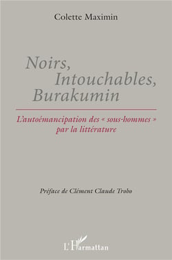Noirs, intouchables, Burakumin - l'autoémancipation des "sous-hommes" par la littérature