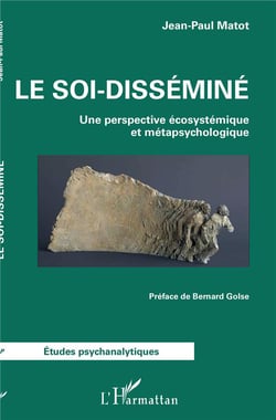 Le soi-disséminé - une perspective écosystémique et métapsychologique