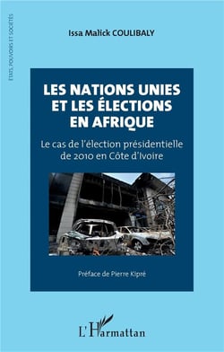 Les nations unies et les élections en Afrique - le cas de l'élection présidentielle de 2010 en Côte d'Ivoire