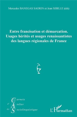 Entre francisation et démarcation - usages hérités et usages renaissantistes des langues régionales en France