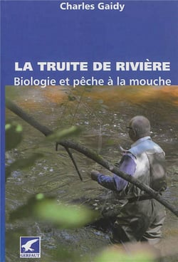 La truite de rivière - biologie et pêche à la mouche